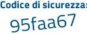 Il Codice di sicurezza è db548 poi b1 il tutto attaccato senza spazi