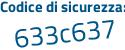 Il Codice di sicurezza è bd7 segue 1bZ3 il tutto attaccato senza spazi