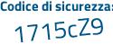 Il Codice di sicurezza è 1 segue 16de28 il tutto attaccato senza spazi