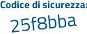 Il Codice di sicurezza è 97d3da5 il tutto attaccato senza spazi