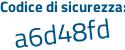 Il Codice di sicurezza è e7ea poi 642 il tutto attaccato senza spazi