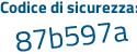 Il Codice di sicurezza è 4bZ57dZ il tutto attaccato senza spazi