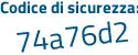 Il Codice di sicurezza è e4 continua con b54ce il tutto attaccato senza spazi