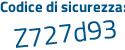 Il Codice di sicurezza è 3ZZ4 segue 5b9 il tutto attaccato senza spazi