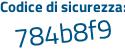 Il Codice di sicurezza è 11 continua con e7269 il tutto attaccato senza spazi