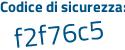 Il Codice di sicurezza è 4 segue 914546 il tutto attaccato senza spazi