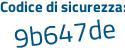 Il Codice di sicurezza è f4Z15 poi ad il tutto attaccato senza spazi