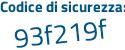 Il Codice di sicurezza è 7f segue a8fc9 il tutto attaccato senza spazi