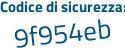 Il Codice di sicurezza è 1 continua con 53b8f6 il tutto attaccato senza spazi