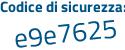 Il Codice di sicurezza è bab72 segue cf il tutto attaccato senza spazi