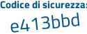 Il Codice di sicurezza è bZ4131Z il tutto attaccato senza spazi