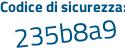 Il Codice di sicurezza è 1974d poi a5 il tutto attaccato senza spazi