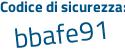Il Codice di sicurezza è 5 segue 65b6c2 il tutto attaccato senza spazi