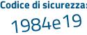Il Codice di sicurezza è 535c segue 1a3 il tutto attaccato senza spazi