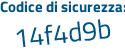 Il Codice di sicurezza è 33ab9fd il tutto attaccato senza spazi