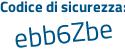 Il Codice di sicurezza è 4 continua con b3Zc8c il tutto attaccato senza spazi