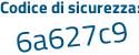 Il Codice di sicurezza è 4d continua con fd1ce il tutto attaccato senza spazi