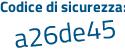Il Codice di sicurezza è 132f7Z7 il tutto attaccato senza spazi