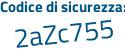 Il Codice di sicurezza è 3Zb1ecZ il tutto attaccato senza spazi