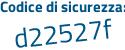 Il Codice di sicurezza è 3e83a55 il tutto attaccato senza spazi