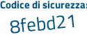 Il Codice di sicurezza è 5f12a segue fa il tutto attaccato senza spazi
