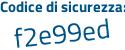 Il Codice di sicurezza è 618 poi 2Z1e il tutto attaccato senza spazi