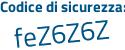 Il Codice di sicurezza è 8ZbZ59b il tutto attaccato senza spazi