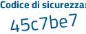 Il Codice di sicurezza è 9 poi 57a927 il tutto attaccato senza spazi