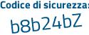 Il Codice di sicurezza è e9a continua con 72eZ il tutto attaccato senza spazi