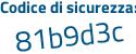 Il Codice di sicurezza è 47Zd poi 78d il tutto attaccato senza spazi