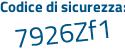 Il Codice di sicurezza è 761baa2 il tutto attaccato senza spazi