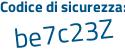 Il Codice di sicurezza è Z3f poi a271 il tutto attaccato senza spazi