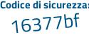 Il Codice di sicurezza è 823ef segue 91 il tutto attaccato senza spazi