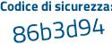 Il Codice di sicurezza è 6456 poi 356 il tutto attaccato senza spazi
