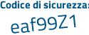Il Codice di sicurezza è 2Zc3845 il tutto attaccato senza spazi
