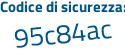 Il Codice di sicurezza è 8b48df2 il tutto attaccato senza spazi