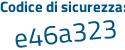 Il Codice di sicurezza è 6 poi a4468e il tutto attaccato senza spazi