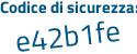 Il Codice di sicurezza è 86Z34 poi 64 il tutto attaccato senza spazi