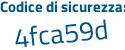 Il Codice di sicurezza è 7Z45a continua con de il tutto attaccato senza spazi