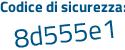 Il Codice di sicurezza è 2279 poi d77 il tutto attaccato senza spazi