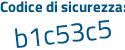 Il Codice di sicurezza è a continua con c27365 il tutto attaccato senza spazi