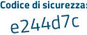 Il Codice di sicurezza è c9cc continua con 22e il tutto attaccato senza spazi