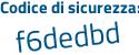 Il Codice di sicurezza è bc4Z526 il tutto attaccato senza spazi