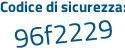 Il Codice di sicurezza è cda38 poi 32 il tutto attaccato senza spazi