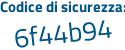 Il Codice di sicurezza è 3afZZ37 il tutto attaccato senza spazi