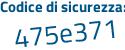 Il Codice di sicurezza è a3fZd3a il tutto attaccato senza spazi