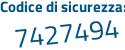 Il Codice di sicurezza è 1ca segue 3dc2 il tutto attaccato senza spazi