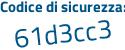 Il Codice di sicurezza è bc651 continua con 9f il tutto attaccato senza spazi