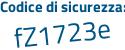 Il Codice di sicurezza è 396Z8a4 il tutto attaccato senza spazi