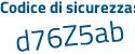 Il Codice di sicurezza è 5cZeZ9a il tutto attaccato senza spazi